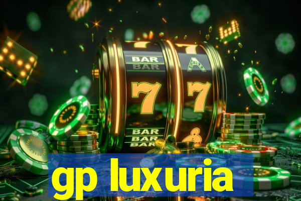 gp luxuria